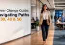 Career Change Guide: Navigating Paths at 30, 40, & 50