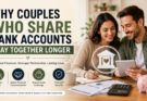 Why Couples Who Share Bank Accounts Stay Together Longer