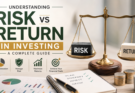 Risk vs Return in Investing: Complete Beginner’s Guide