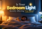 wrong light bulb in your bedroom